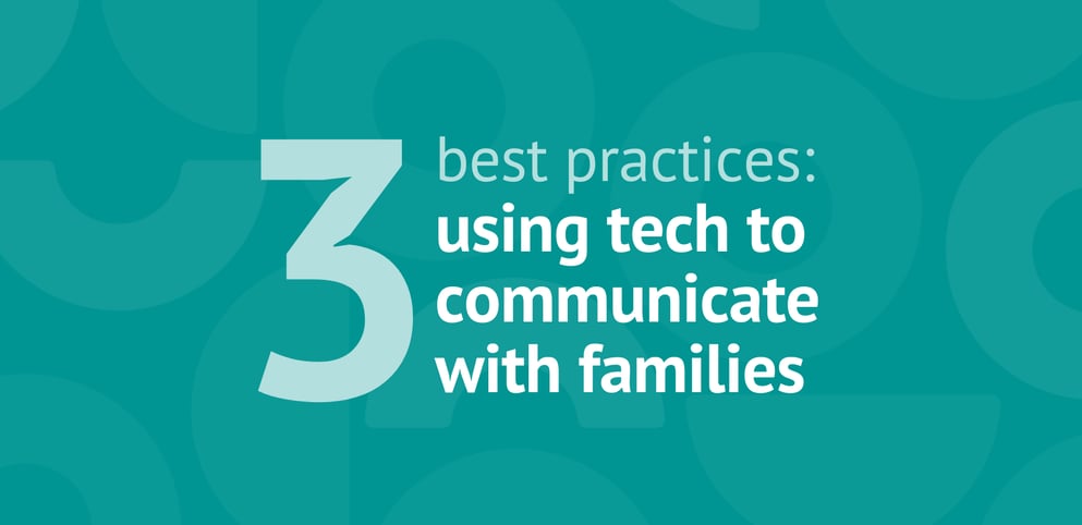 3 best practices when using technology to communicate with families