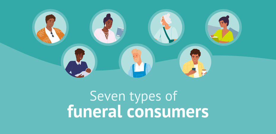 Refresh #1_ The 7 types of funeral consumers
