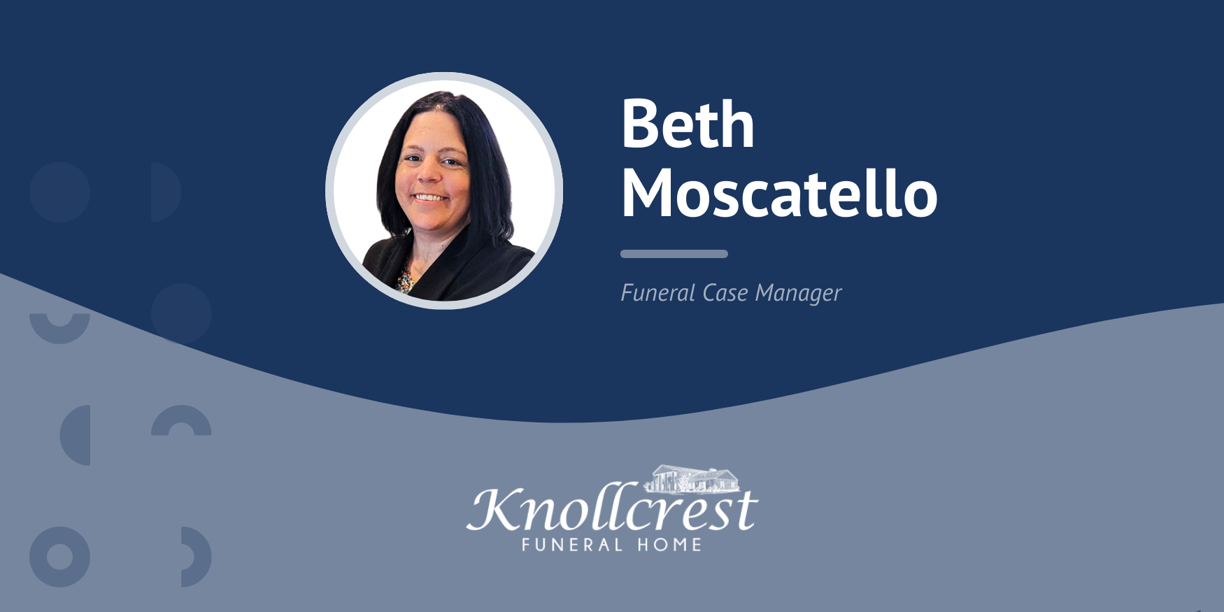 Testimonial Image - Beth Moscatello - Knollcrest Funeral Home