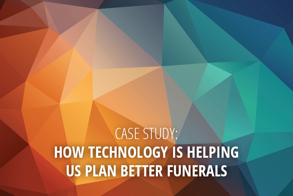 Case Study on How Technology is Helping Us Plan Better Funerals