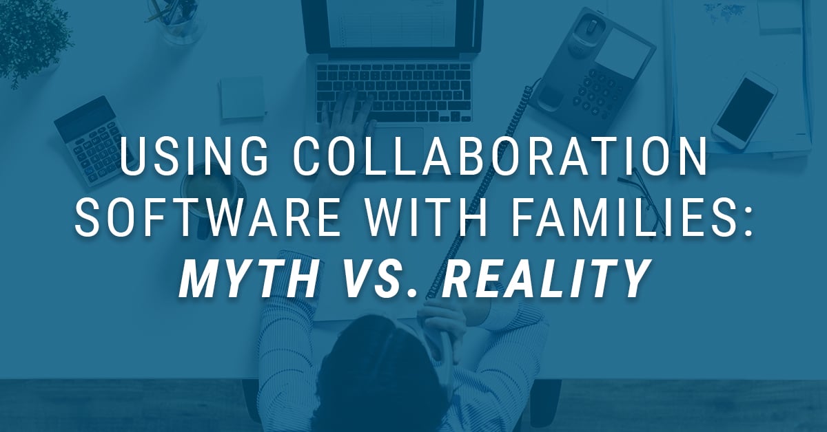 Using Collaboration Software with Families: Myth vs. Reality