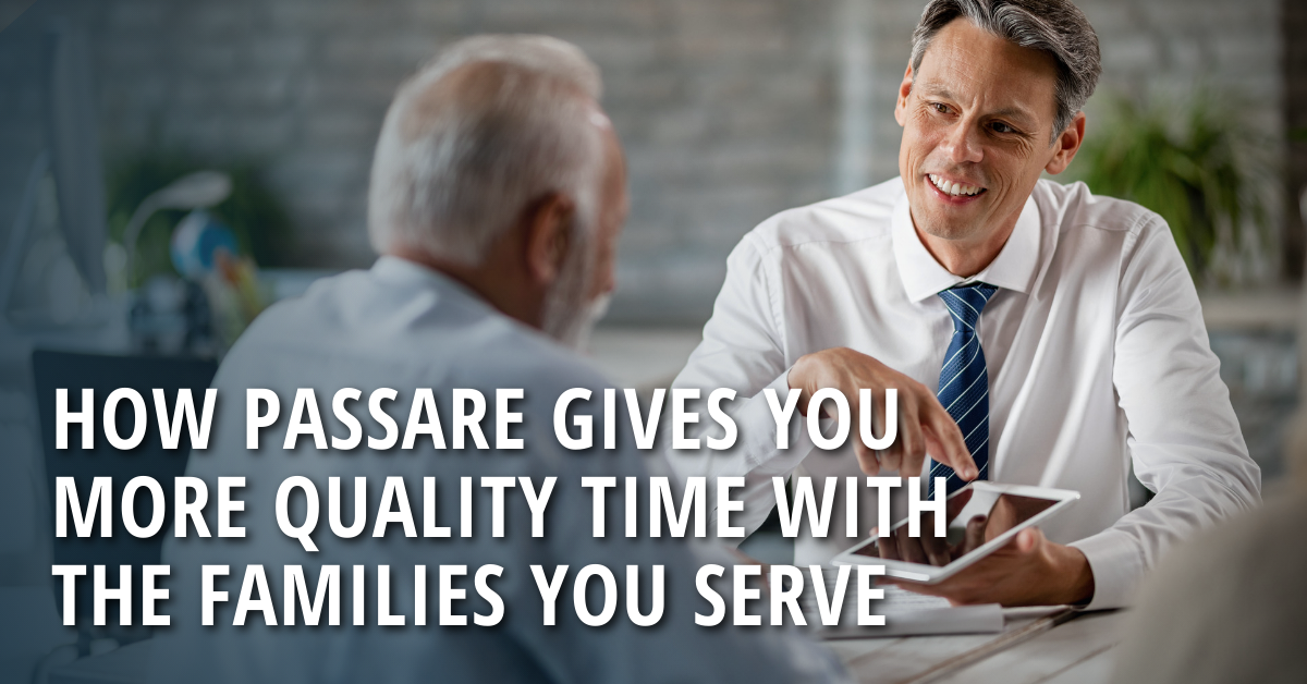 How Passare Gives You More Quality Time with the Families You Serve