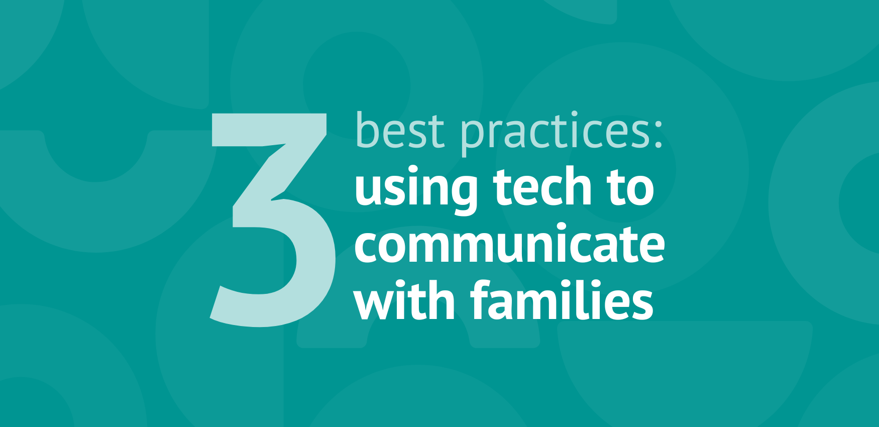 3 best practices: Communicating with families using technology