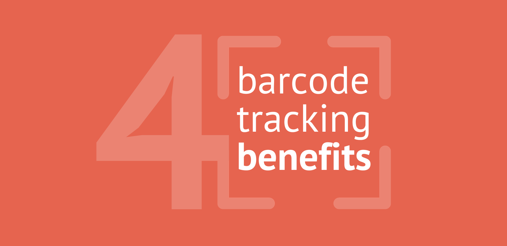 4 Hidden Benefits of Using Barcode Tracking