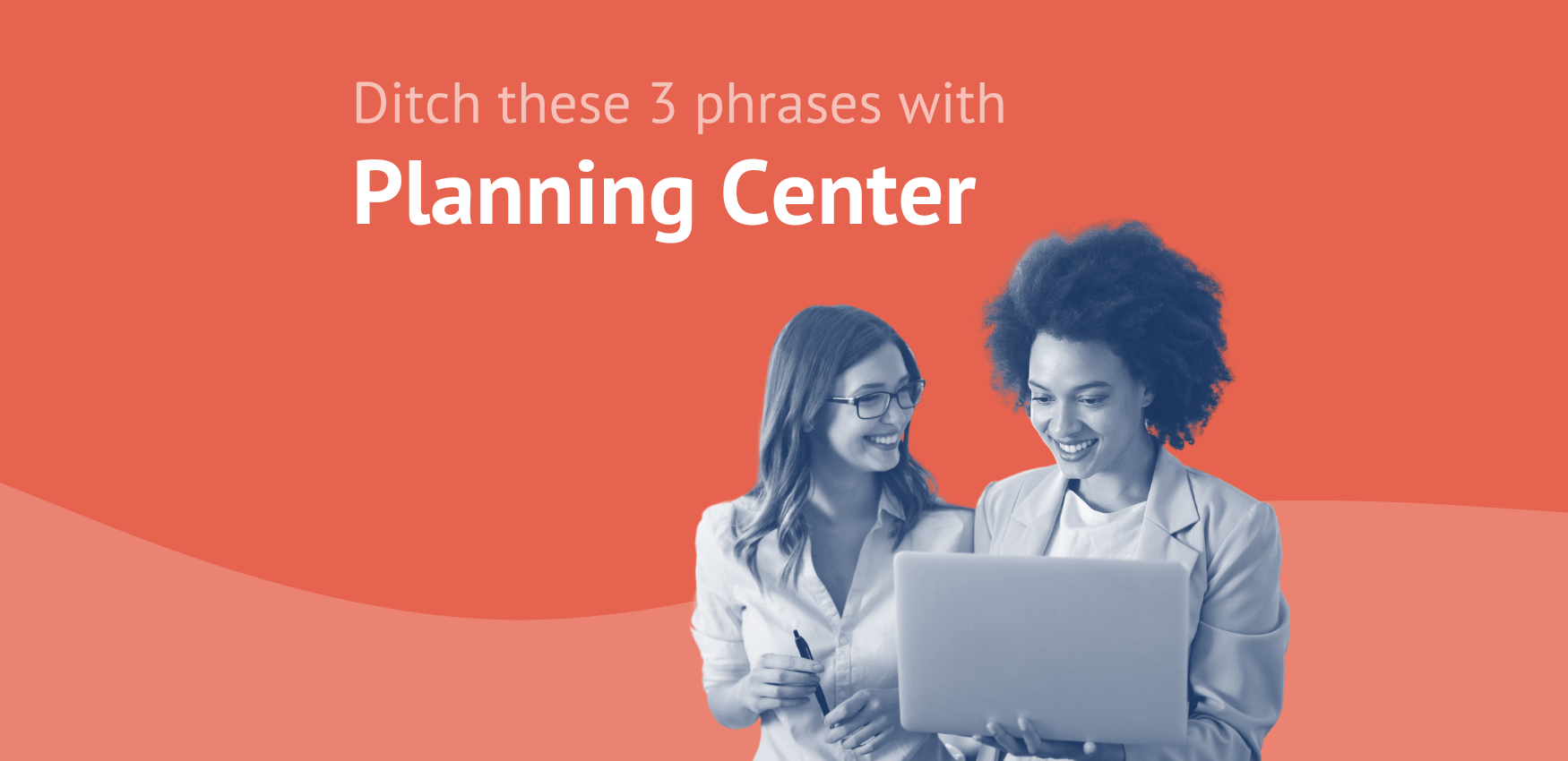 3 Phrases You Can Ditch with an Online At-Need Planning Tool