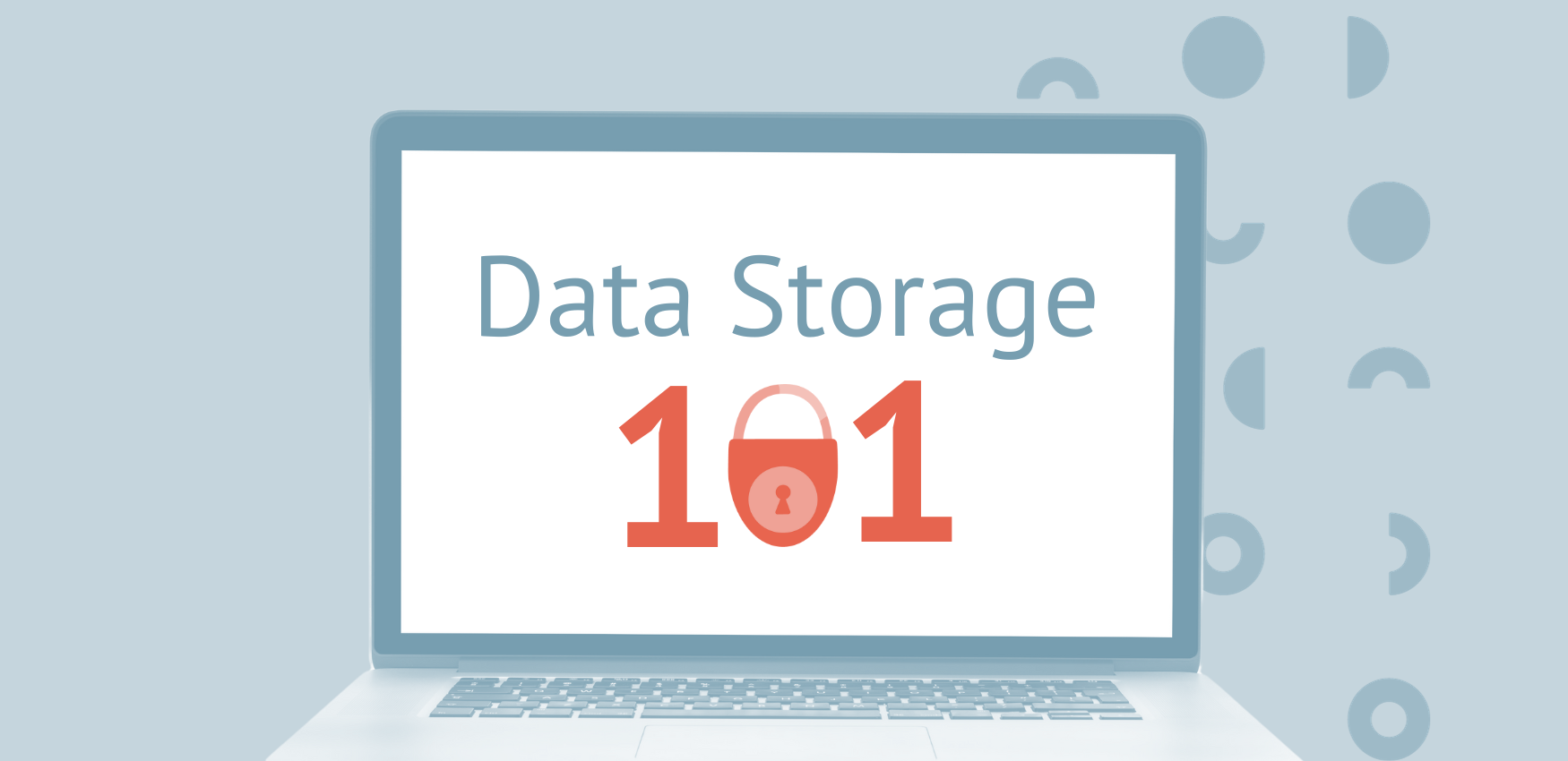 Data Storage 101: Keep Your Data Safe and Secure