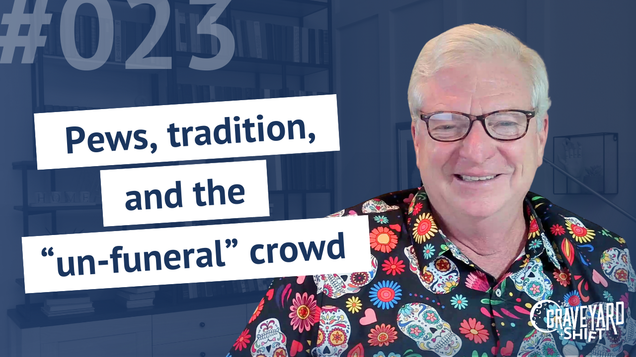 Shift #23: Pews, tradition, and the “un-funeral” crowd