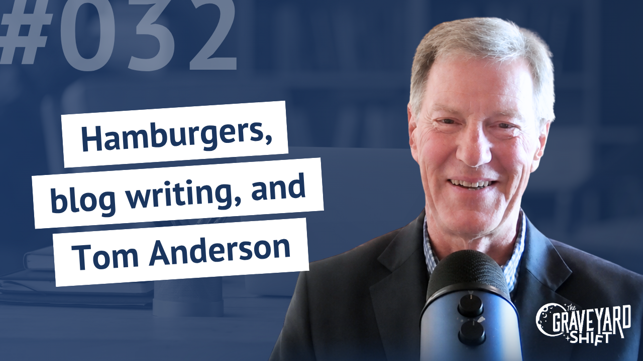Shift #32: Hamburgers, blog writing, and Tom Anderson