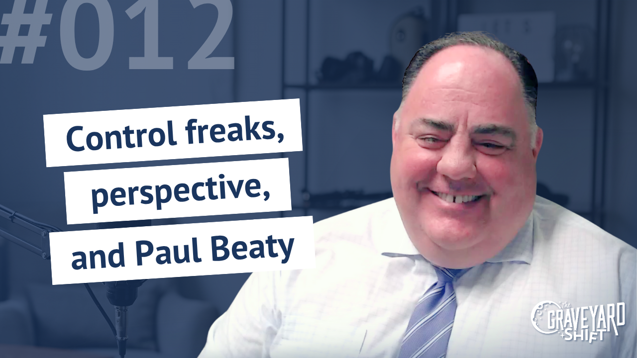 Shift #12: Control freaks, perspective, and Paul Beaty