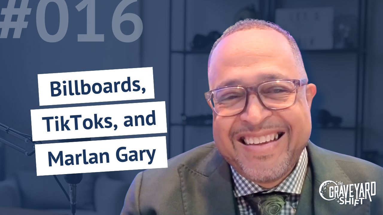 Shift #16: Billboards, TikToks, and Marlan Gary